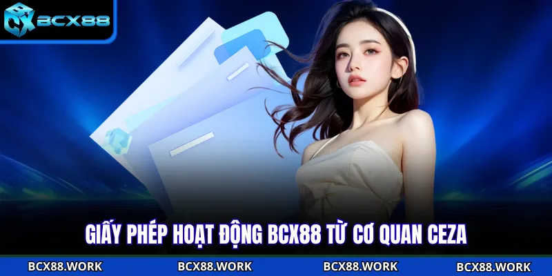 Giấy Phép Hoạt Động Giấy phép hoạt động BCX88 từ cơ quan CEZA