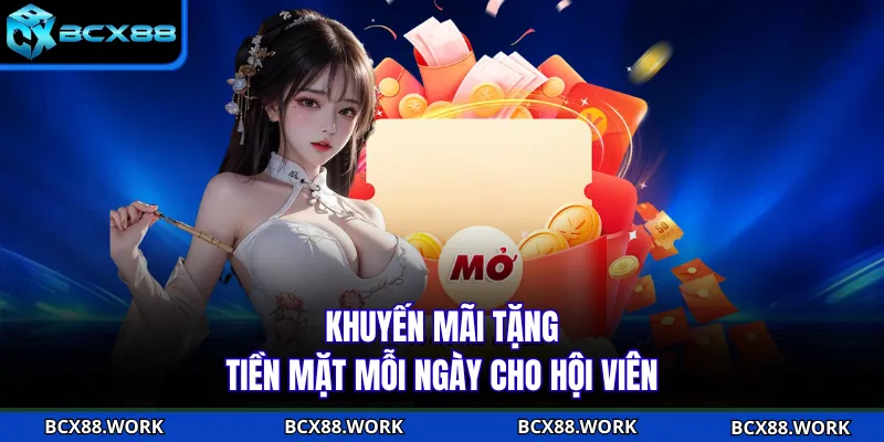 KHUYẾN MÃI Khuyến mãi tặng tiền mặt mỗi ngày cho hội viên