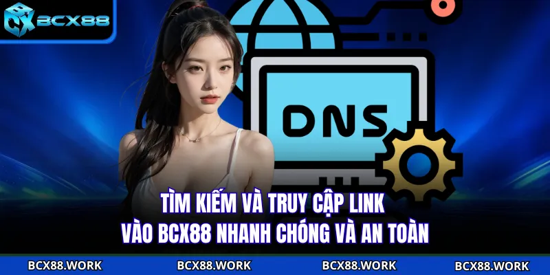 Link Vào BCX88 - Cách Thức Truy Cập An Toàn Và Nhanh Chóng Tìm kiếm và truy cập link vào BCX88 nhanh chóng và an toàn